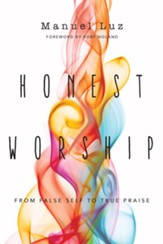 Honest Worship: From False Self to True Praise - eBook