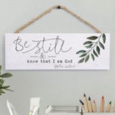 Be Still and Know That I Am God Hanging Sign