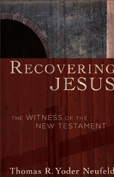 Recovering Jesus: The Witness of the New Testament - eBook