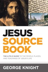 Our Daily Bread Jesus Sourcebook: The A-to-Z Guide to the People, Places, and Teachings of Jesus's Life - eBook