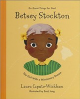 Betsey Stockton: The Girl with the Missionary Dream