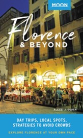 Moon Florence & Beyond: Day Trips, Favorite Local Spots, Strategies to Avoid Crowds - eBook