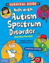 The Survival Guide for Kids with Autism Spectrum Disorder (and Their Parents) (Updated)