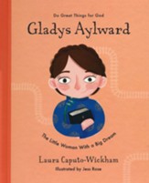 Gladys Aylward: The Little Woman With a Big Dream