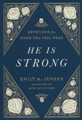 He Is Strong: Devotions for When You Feel Weak