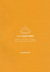 Hope Explored Handbook: What's the Best Future You Could Ever Imagine?