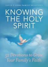 Knowing the Holy Spirit: 52 Devotions to Grow Your Family's Faith - eBook