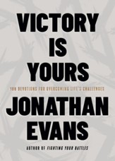 Victory Is Yours: 100 Devotions for Overcoming Life'S Challenges