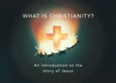 What is Christianity? (Pack of 10): An introduction to the story of Jesus