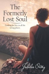 The Formerly Lost Soul: Looking for Love in All the Wrong Places - eBook