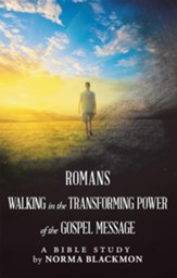 Romans Walking in the Transforming Power of the Gospel Message: A Bible Study - eBook