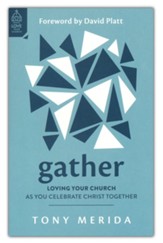 Gather: Loving Your Church as You Celebrate Christ Together