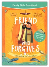The Friend Who Forgives Family Bible Devotional: 15 Days Exploring the Story of Peter