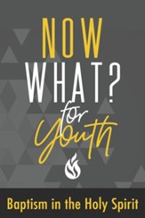 Now What? For Youth Baptism in the Holy Spirit - eBook