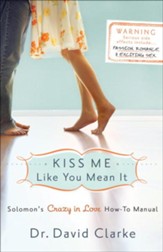 Kiss Me Like You Mean It: Solomon's Crazy in Love How-To Manual - eBook
