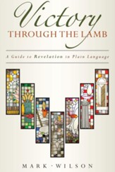 Victory through the Lamb: A Guide to Revelation in Plain Language - eBook