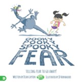 Ooky Pooky Spooky Fear: Telling Fear to Go Away - eBook