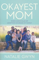 Okayest Mom: When God's Plan of Adoption Doubled My Family - Slightly Imperfect