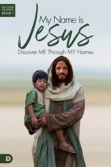 My Name is Jesus: Discover Me Through My Names - eBook
