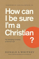 How Can I Be Sure I'm a Christian?: What the Bible Says About Assurance of Salvation - eBook