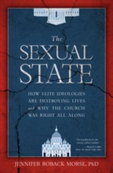 The Sexual State: How Elite Ideologies Are Destroying Lives and Why the Church Was Right All Along - eBook