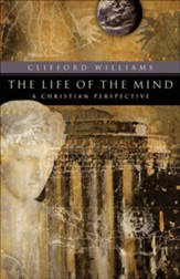 Life of the Mind, The: A Christian Perspective - eBook