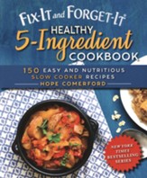 Fix-It and Forget-It Healthy 5 Ingredient Cookbook