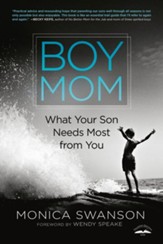 Boy Mom: What Your Son Needs Most from You - eBook