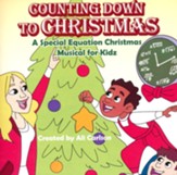Counting Down to Christmas: A Special Equation Christmas Musical for Kidz Listening CD