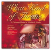What Kind of Throne: A Christmas Musical of Worship & Wonder Listening CD
