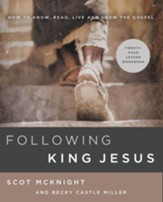 Following King Jesus Workbook: How to Know, Read, Live, and Show the Gospel - eBook