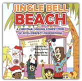 Jingle Bell Beach: A Christmas Singing Competition of Pitch Perfect Proportions Listening CD