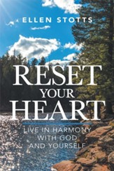 Reset Your Heart: Live in Harmony with God and Yourself - eBook