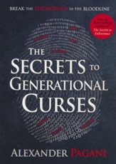 The Secrets to Generational Curses: Break the Stronghold in the Bloodline