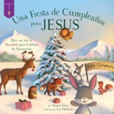 Fiesta de Cumpleanos Para Jesus: Dios Nos Dio La Navidad Para Celebrar Su Nacimiento