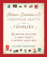 Advent Devotions & Christmas Crafts for Families: 24 Scripture Reflections & Simple Projects to Anticipate Christ's Birth