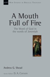 A Mouth Full of Fire: The Word of God in the Words of Jeremiah - eBook