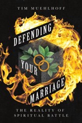 Defending Your Marriage: The Reality of Spiritual Battle - eBook
