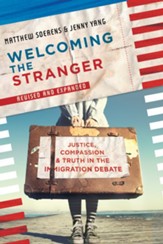 Welcoming the Stranger: Justice, Compassion & Truth in the Immigration Debate - eBook