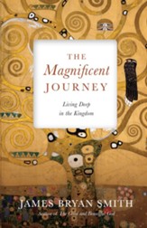 The Magnificent Journey: Living Deep in the Kingdom - eBook