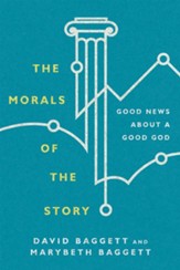 The Morals of the Story: Good News About a Good God - eBook