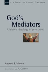 God's Mediators: A Biblical Theology of Priesthood - eBook