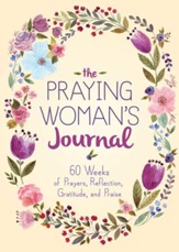 The Praying Woman's Journal: 60 Weeks of Prayers, Reflection, Gratitude, and PraiseSkyhorse Statio Edition
