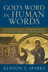God's Word in Human Words: An Evangelical Appropriation of Critical Biblical Scholarship - eBook