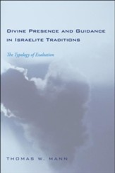 Divine Presence and Guidance in Israelite Traditions: The Typology of Exaltation