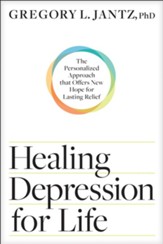 Healing Depression for Life: The Personalized Approach that Offers New Hope for Lasting Relief - eBook