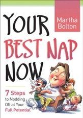 Your Best Nap Now: 7 Steps to Nodding Off at Your Full Potential - eBook