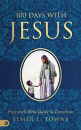 100 Days with Jesus: Pray with Him Daily in Devotions - eBook