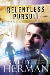 Relentless Pursuit (Secrets of Roux River Bayou Book #3) - eBook