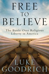 Free to Believe: The Battle Over Religious Liberty in America - eBook